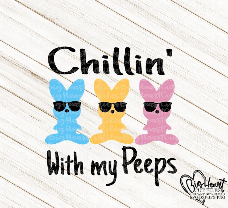 Download Chillin With My Peeps Svg Png Jpg Dxf Easter Bunny Svg | Etsy
