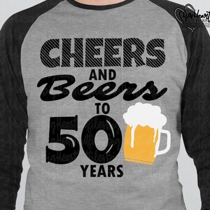 Cheers And Beers tot 50 jaar Svg, Png, Jpg, Dxf, 50e verjaardag Svg, Birhtday Svg, 50 svg, Fifty Svg Instant Download silhouet, Cricut
