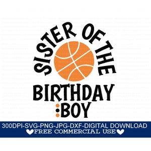 Anniversaire basket-ball Svg, anniversaire de la soeur de l'enfant Svg, png, Jpg, Dxf