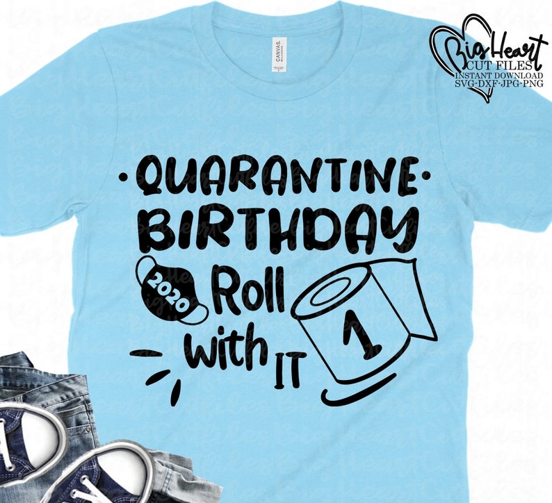 Download Quarantine Birthday Roll With It Svg Png Jpg Dxf 1st | Etsy