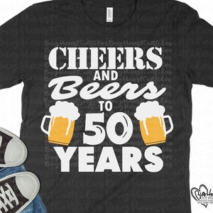 Cheers And Beers tot 50 jaar Svg, Png, Jpg, Dxf, 50e verjaardag Svg, Birhtday Svg, 50 svg, Fifty Svg Instant Download silhouet, Cricut