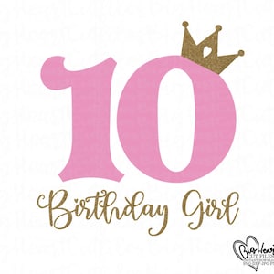 10. Geburtstags-Mädchen-Svg, Png, Jpg, Dxf, zehnter Geburtstags-Svg, Geburtstags-Prinzessinnen-Svg, 10