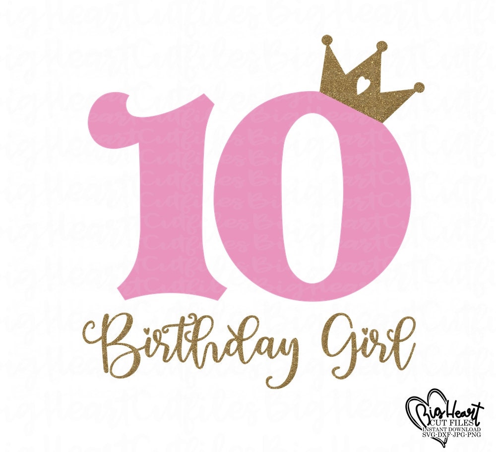 10. Geburtstag Mädchen Svg Png Jpg Dxf zehnten Geburtstag Etsy Österreich