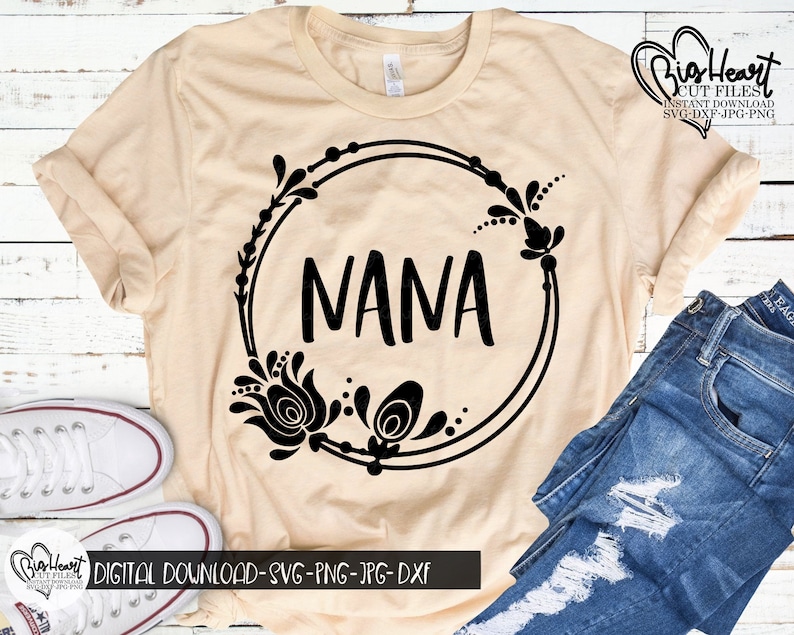 Download Nana Cut File Png Nana Svg Cricut Sublimation Nana Floral Wreath Svg Jpg Nana Shirt Designs Silhouette Dxf Grandma Svg Clip Art Art Collectibles Nowhealthnetwork Com