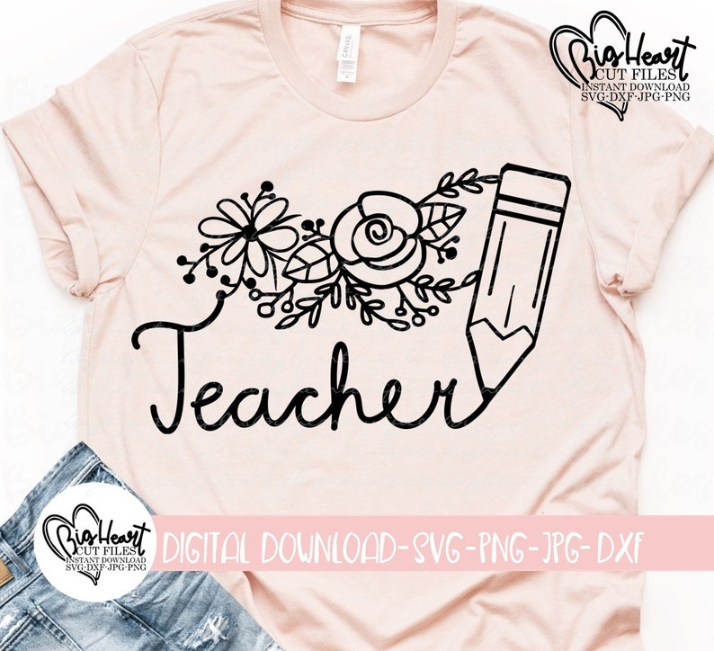 Teacher Svg, Png, Jpg, Dxf, Teacher Cut File, First Day Of School Svg, Back To School Svg, Teacher School Shirt Design, Silhouette, Cricut 