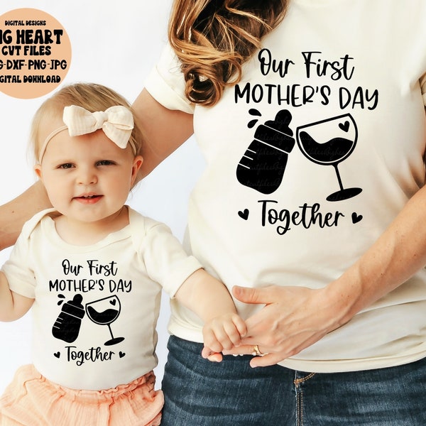 Our First Mother's Day Together Svg, Png, Jpg, Dxf, First Mother's Day Shirts Svg, Mothers Day Cut File, Silhouette Cut File, Cricut Cut