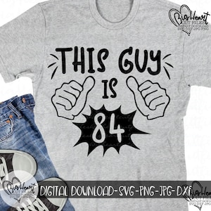 This Guy Is 84 Svg, Png, Jpg, Dxf, 84e verjaardag Svg, 84 verjaardag Shirt Svg, silhouet, Cricut, sublimatie
