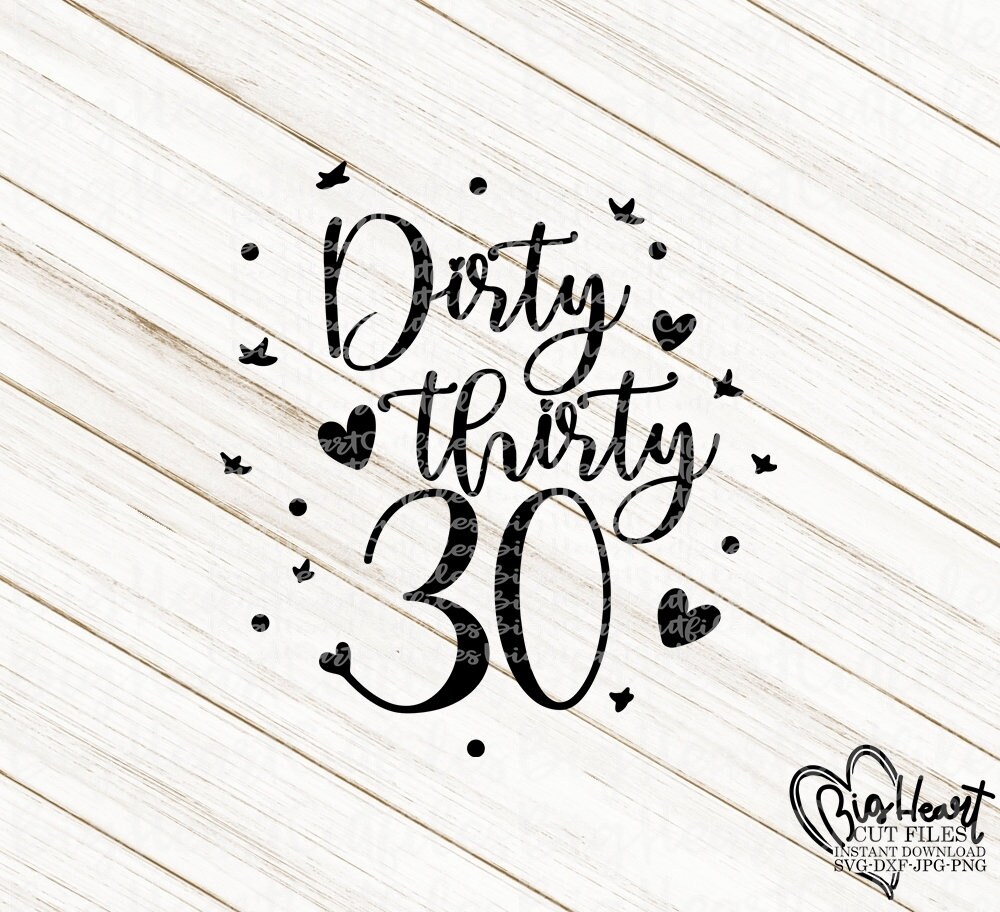Dirty Thirty Svg Png Jpg dxf 30th Birthday Svg Birhtday - Etsy Canada