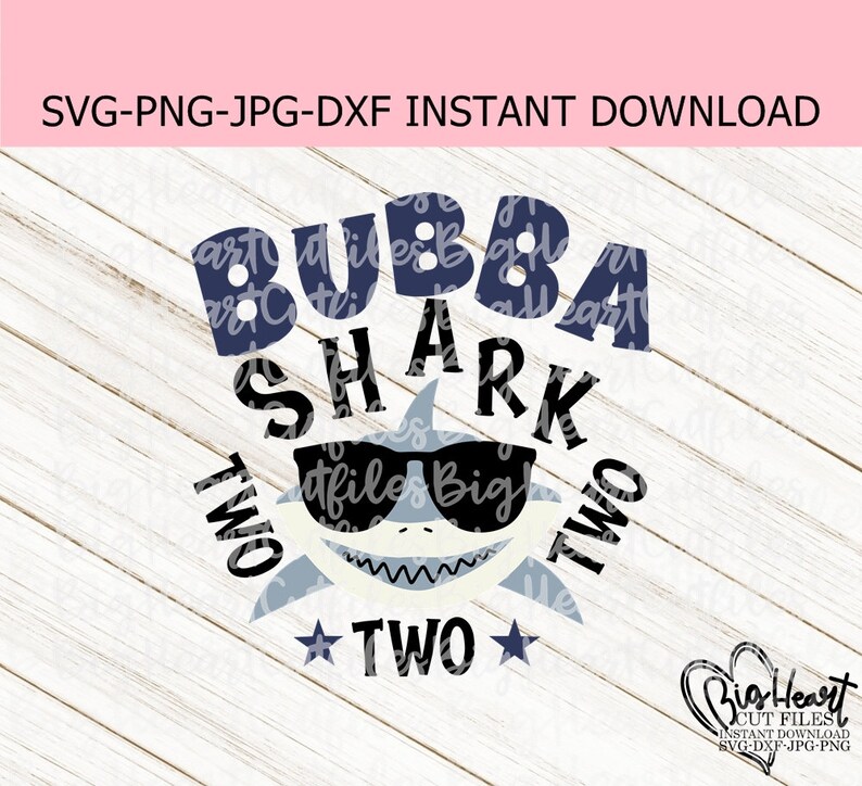 Download Bubba Shark Two Two Two Svg Png Jpg Dxf Boy Birthday Shark ...