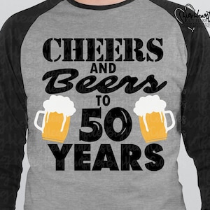 Cheers And Beers tot 50 jaar Svg, Png, Jpg, Dxf, 50e verjaardag Svg, Birhtday Svg, 50 svg, Fifty Svg Instant Download silhouet, Cricut