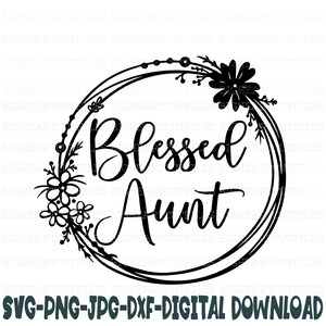 Selige Tante SVG, Png, Jpg, Dxf, Tante Sprüche, Tante SVG, Tante Shirt Designs, Instant Download, Silhouette, Cricut, Sublimation