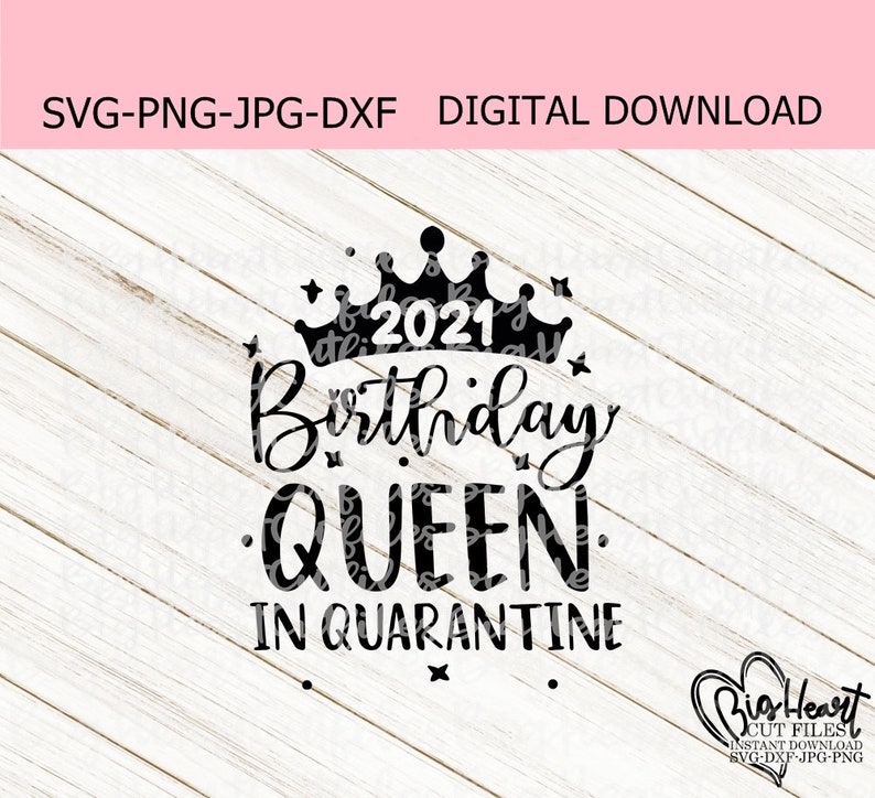 Free Free Quarantine Birthday Queen Svg Free 882 SVG PNG EPS DXF File
