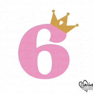 6e verjaardag meisje Svg, Png, Jpg, Dxf, 6e verjaardag prinses Svg, zesde verjaardag Svg, 6 Svg, nummer met kroon, silhouet en Cricut Cut-bestanden