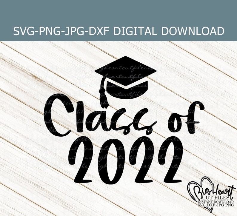Class of 2022 Svg Png Jpg Dxf 2022 Class of Graduation - Etsy