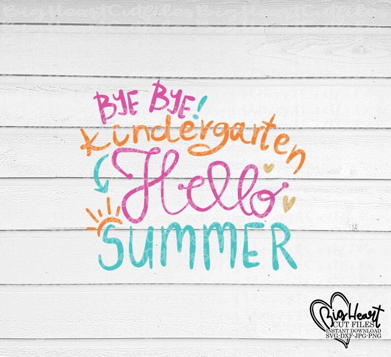 Download Bye bye Kindergarten Hello Summer Svg Png Jpg Dxf Summer ...