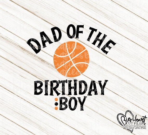 Download Basketball Svg Dad Of The Birthday Boy Basketball Svg Etsy