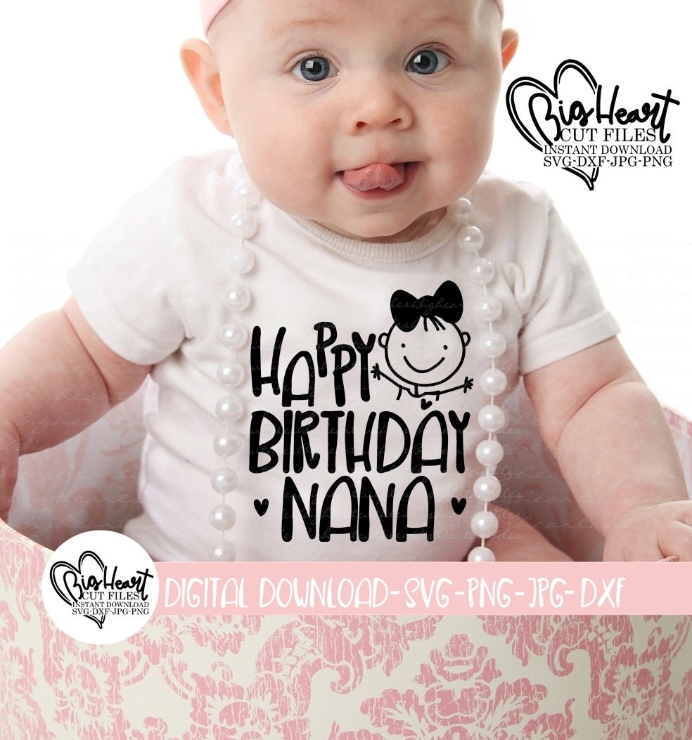 Download Happy Birthday Nana Svg Png Jpg Dxf Nana Birthday Design Etsy