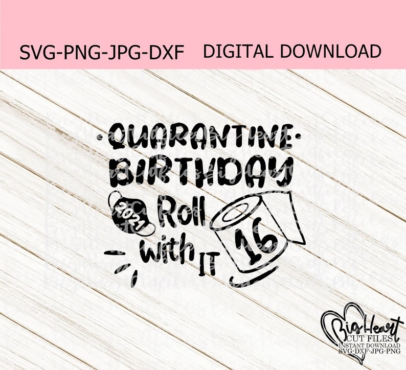 Download 16 Svg Quarantined Birthday Svg Png Dxf Shirt Svg Design Silhouette Cricut Jpg 16th Birthday Svg Quarantine Birthday Roll With It Svg Clip Art Art Collectibles Delage Com Br