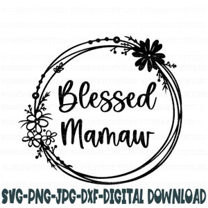 Gesegnete Mamaw-Svg, Png, Jpg, Dxf, Mamaw-Sprüche, Gesegnete Mamaw-Schnittdatei, Muttertag-Svg, Mamaw Design, Silhouette, Cricut, Sublimation