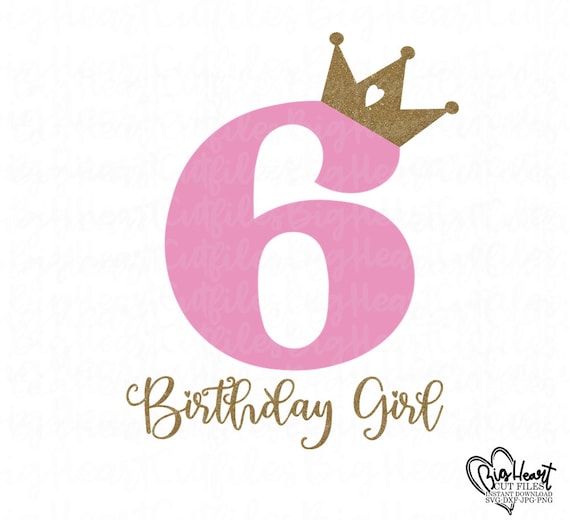 Download 6th Birthday Girl Svgpngjpgdxf 6th Birthday Princess Svg Etsy