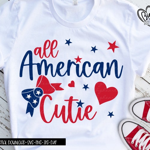 All American Cutie Svg Png Jpg Dxf 4th of July Svg File - Etsy