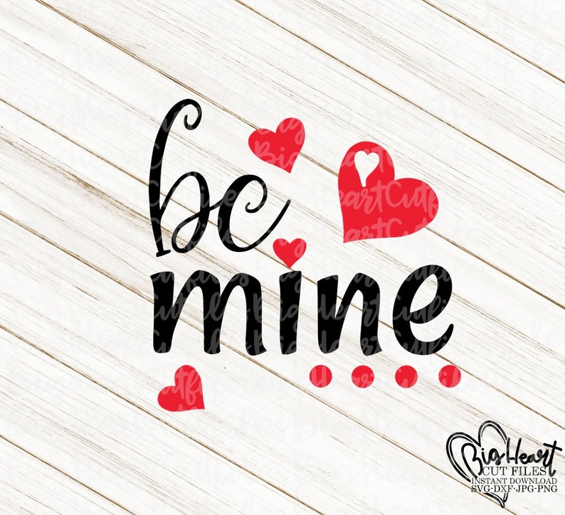 Download Be Mine Svg Png Jpg Dxf Hearts Svg Love Svg Valentine | Etsy