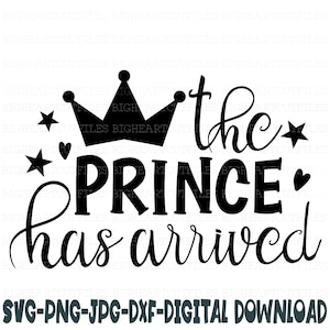 El Príncipe Ha Llegado Svg, Png, Jpg, Dxf, Príncipe Svg, Corona De Príncipe, Bebé Niño Svg, Recién Nacido Svg, Archivo Svg Bebé Nuevo, Silueta, Corte Cricut