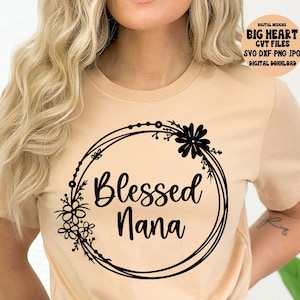 Blessed Nana Svg, Png, Jpg, Dxf, Nana Svg Sprüche, Oma Svg, Nana Shirt Designs, Sofort Download, Silhouette Cut File, Cricut Datei