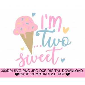 I'm Two Sweet Svg, 2nd Birthday Svg, Png, Jpg, Dxf, 2nd Birthday Girl Svg, Two Sweet Svg File, Second Birthday Svg,Two Svg,Silhouette,Cricut