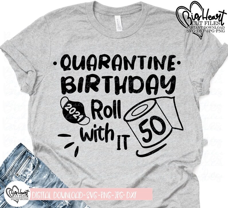 Download 50th Birthday Svg Cricut Jpg 50 Svg Png Quarantine Birthday Roll With It Svg Silhouette Dxf Svg Design Quarantined Birthday Svg Clip Art Art Collectibles Safarni Org