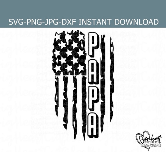 Download Papa Distressed American Flag Svg Png Jpg Dxf Patriotic | Etsy