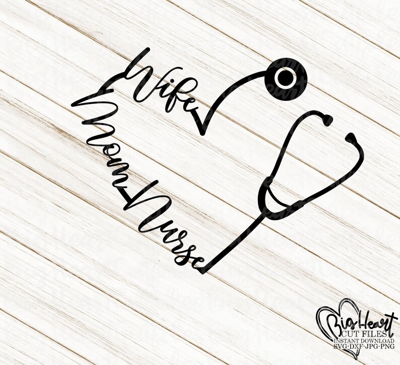 Download Wife Mom Nurse SvgNurse Life Svg Stethoscope Heart ...