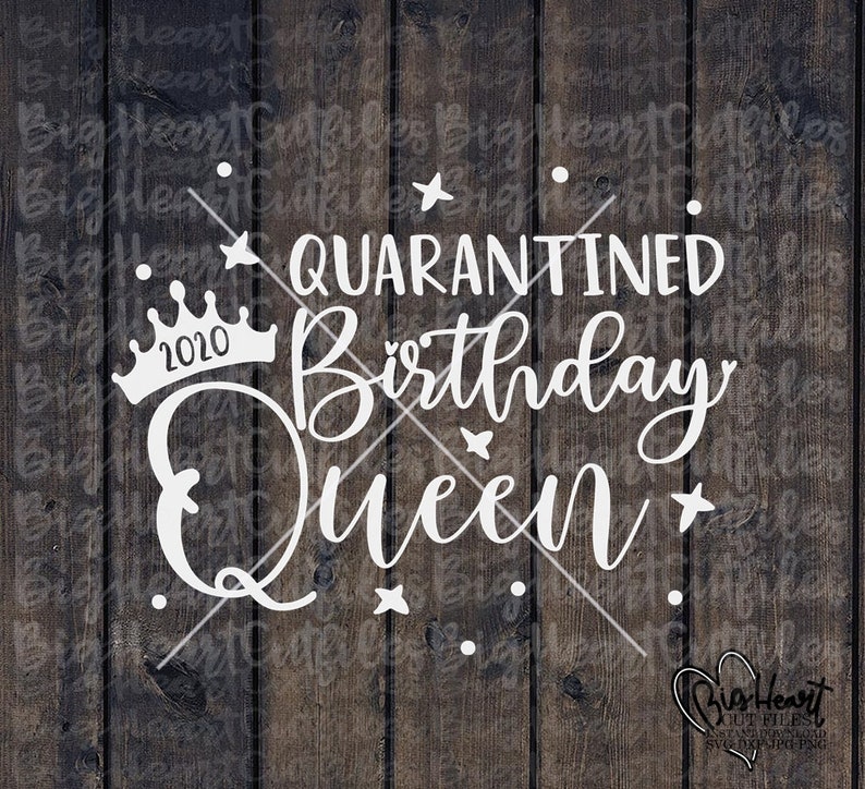 Download Quarantined Birthday Queen Svg Png Jpg Dxf Quarantined | Etsy