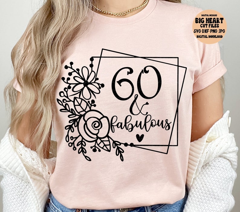 60 and Fabulous Svg Png Jpg dxf 60th Birthday Svg - Etsy