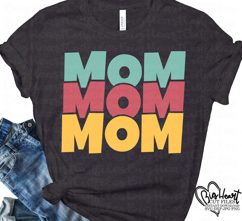 Mom Svg Png Jpg Dxf Momlife Svg Mom Cut File Mom Shirt - Etsy