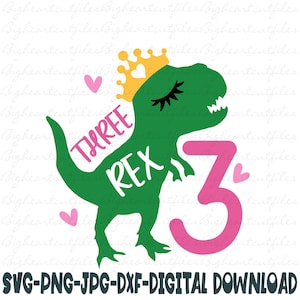 T Rex Birthday Girl Svg, Png, Jpg, Dxf, Dinosaur Svg, Three Rex Dinosaur Svg, 3rd Birthday Svg, Third Birthday Svg, Silhouette, Cricut