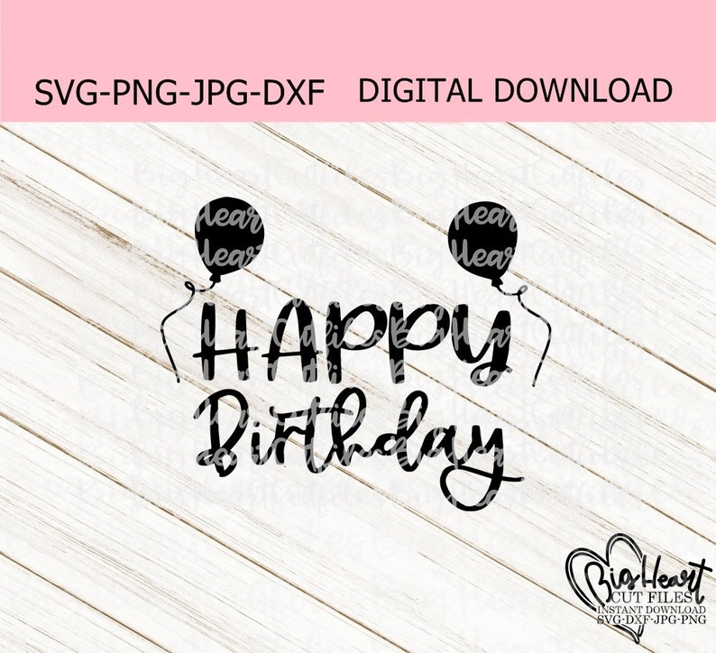 Download Png Birthday Svg Jpg Birthday Balloons Svg Cricut Dxf Silhouette Party Svg Sublimation Happy Birthday Svg Happy Birthday Cut File Clip Art Art Collectibles Kromasol Com