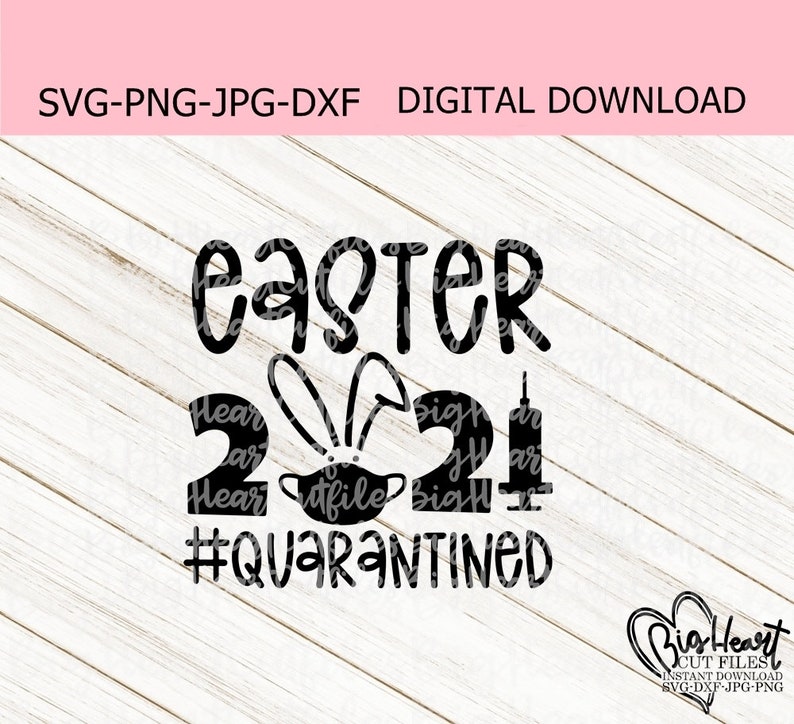 Download Clip Art Silhouette Png Quarantine Easter 2021 Quarantined Svg Sublimation Easter Cut File Easter 2021 Svg Cricut Jpg Bunny Ears Svg Dxf Art Collectibles