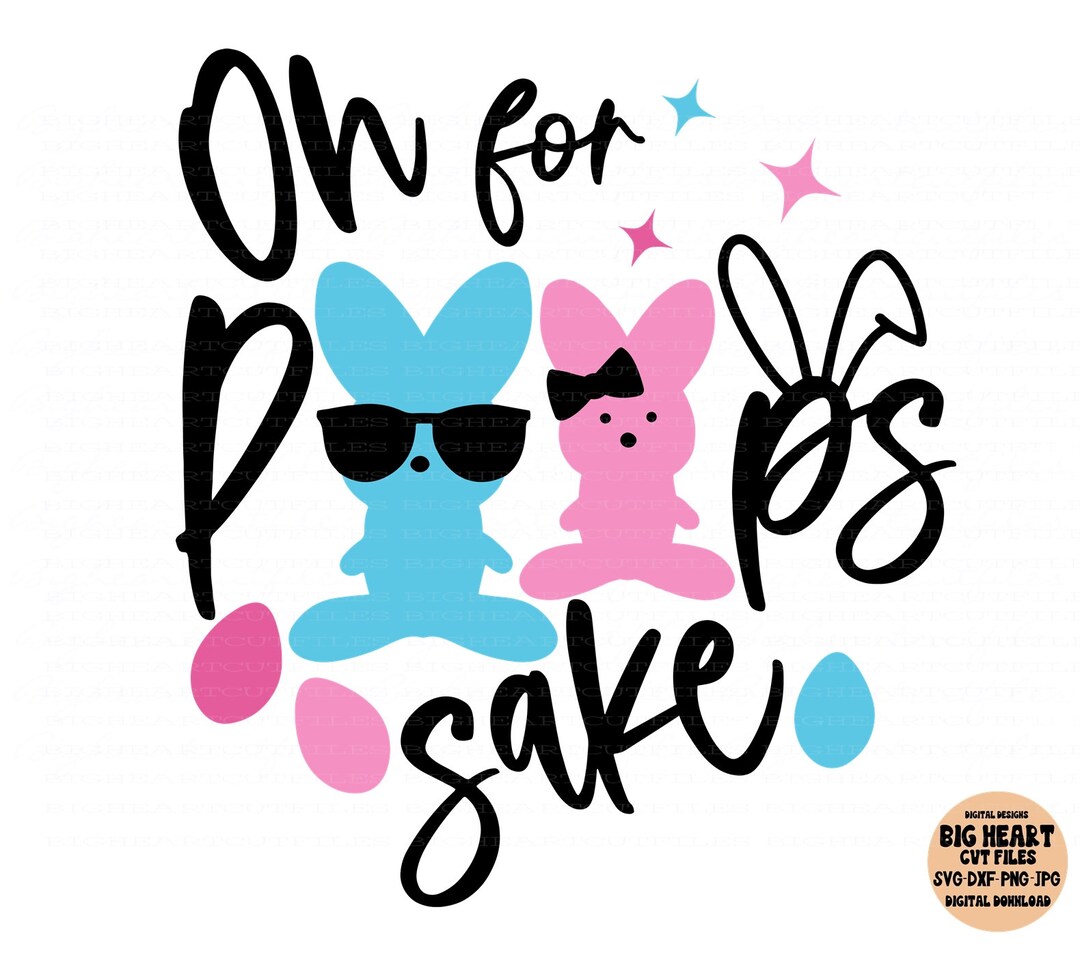 Oh for Peeps Sake Svg Png Jpg Dxf Easter Svg Easter Peeps - Etsy
