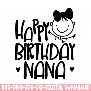 Feliz cumpleaños Nana Svg, Png, Jpg, Dxf, Diseño de cumpleaños de Nana, Feliz cumpleaños Svg, Archivo de corte de silueta, Archivo de corte Cricut, Archivos digitales
