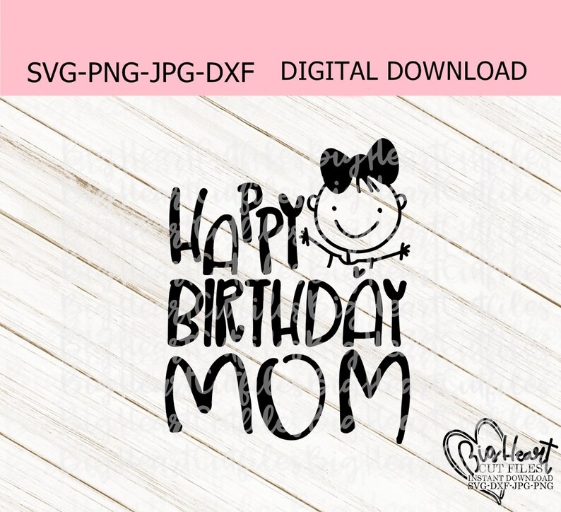 Download Clip Art Mom Birthday Design Silhouette Cut File Jpg Happy Birthday Mom Svg Dxf Happy Birthday Svg Png Cricut Cut File Digital Files Art Collectibles