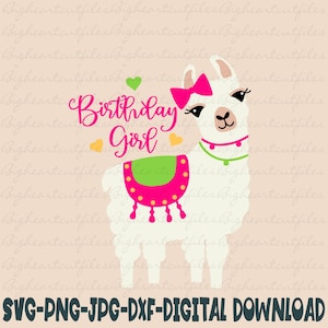 Alpaca Svg, Llama Svg, Llama Birthday Girl Svg, Png,Jpg,Dxf, Girl Birthday Cut Files, Cute LLama Birthday Shirt Svg, Silhouette,Cricut Cut