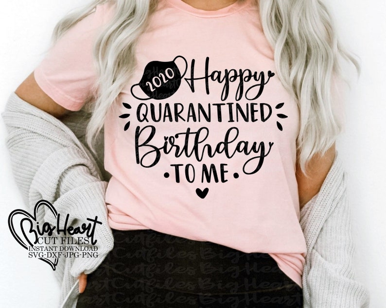 Free Free Happy Quarantine Birthday Svg Free 389 SVG PNG EPS DXF File