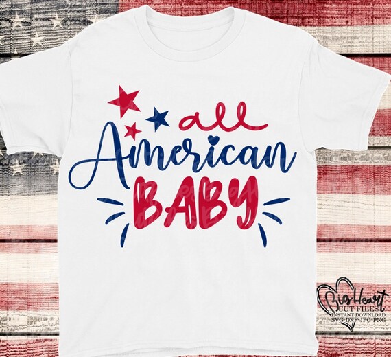 All American Baby Svg Png Jpg Dxf 4th Of July Svg File | Etsy