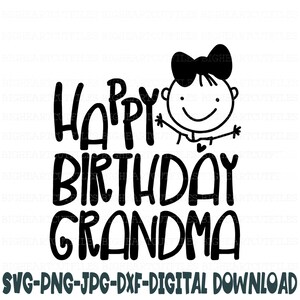 Happy Birthday Grandma Svg Png Jpg  Dxf Birthday Design Silhouette and Cricut Cut File Digital Download