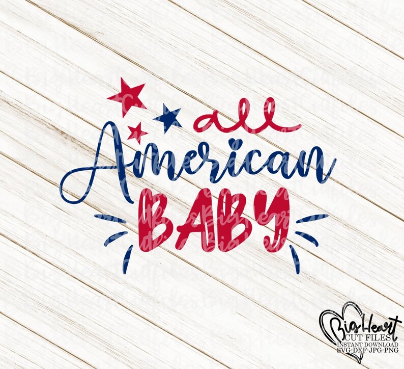 Download Clip Art Art Collectibles Png All American Baby Svg Jpg Dxf Cricut Cut 4th Of July Svg File Independence Day Shirt Design Silhouette Cut File