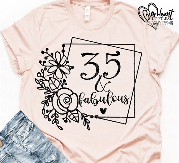 35 and Fabulous Svg Png Jpg dxf 35th Birthday Svg | Etsy