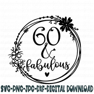 60 et fabuleux fichiers Svg Png Jpg Dxf 60e anniversaire Svg coupés