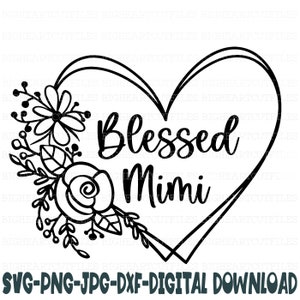 Blessed Mimi SVG, Png, Jpg, Dxf, Mimi Sprüche, Oma SVG, Mimi Shirt Designs, Instant Download, Silhouette, Cricut, Sublimation