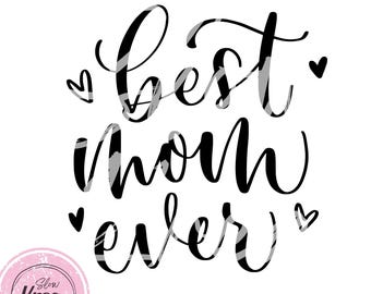 Best Mom Ever Graphic PNG + SVG, Instant Digital Download Mother's Day Printable Hand Drawn Sublimation Design T-Shirts Tote Bags & Gifts
